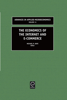 Hardcover The Economics of the Internet and E-Commerce Book