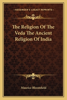 Paperback The Religion Of The Veda The Ancient Religion Of India Book