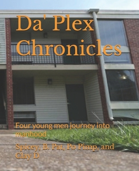 Da' Plex Chronicles: Four young men journey into manhood