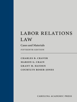Labor Relations Law: Cases and Materials