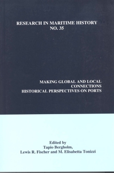 Paperback Making Global and Local Connections: Historical Perspectives on Ports Book