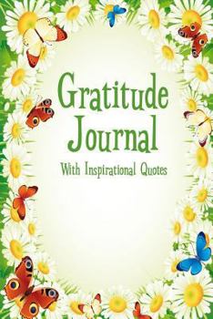 Gratitude Journal with Inspirational Quotes : A 5-Minute Journal for the Busy Person - Daisies and Butterflies