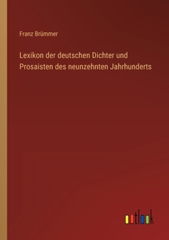 Paperback Lexikon der deutschen Dichter und Prosaisten des neunzehnten Jahrhunderts [German] Book