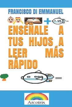 Paperback Enséñale a Tus Hijos a Leer Más Rápido [Spanish] Book