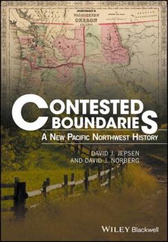 Paperback Contested Boundaries: A New Pacific Northwest History Book