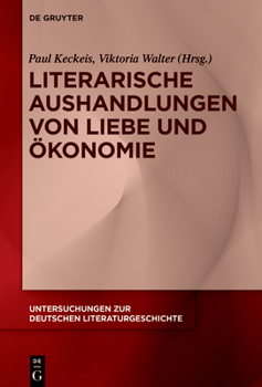 Hardcover Literarische Aushandlungen von Liebe und Ökonomie [German] Book