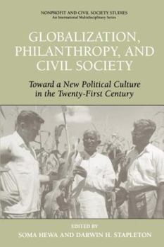 Globalization, Philanthropy, and Civil Society: Toward a New Political Culture in the Twenty-First Century (Nonprofit and Civil Society Studies)