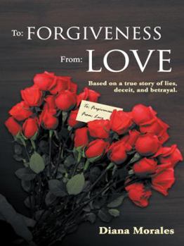 Paperback To: Forgiveness From: Love Book