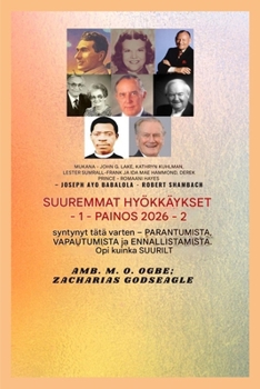 Suuremmat hyödyt - 1: Mukana - John G. Lake - Kathryn Kuhlman - Lester Sumrall - Frank ja Ida Mae Hammond - Derek Prince (Suuremmat Hyödyt -Sarja 1) (Finnish Edition)