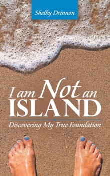 Paperback I Am Not an Island: Discovering My True Foundation Book