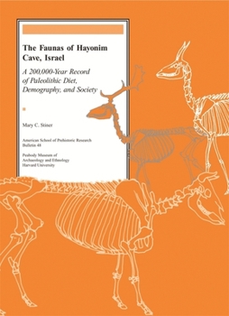 Paperback The Faunas of Hayonim Cave, Israel: A 200,000-Year Record of Paleolithic Diet, Demography, and Society Book