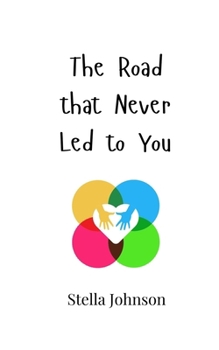 Paperback The Road that Never Led to You Book