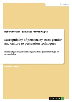 Susceptibility of Personality Traits, Gender and Culture to Persuasion Techniques