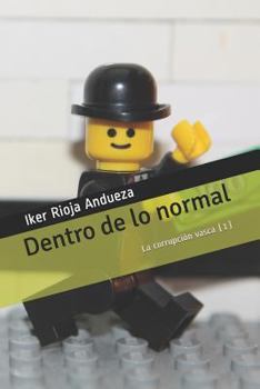 Paperback Dentro de Lo Normal: La Corrupción Vasca (1) [Spanish] Book