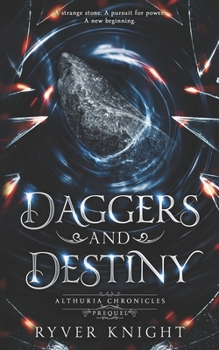 Paperback Daggers and Destiny: A YA fantasy prequel novella to the Althuria Chronicles Book