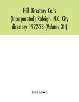 Paperback Hill Directory Co.'s (Incorporated) Raleigh, N.C. City directory 1922-23 (Volume XII) Book