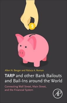 Paperback Tarp and Other Bank Bailouts and Bail-Ins Around the World: Connecting Wall Street, Main Street, and the Financial System Book