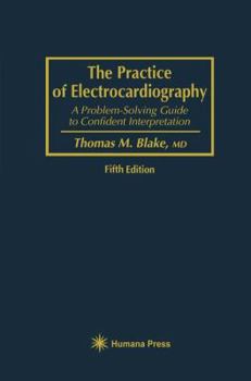 Hardcover The Practice of Electrocardiography: A Problem-Solving Guide to Confident Interpretation Book