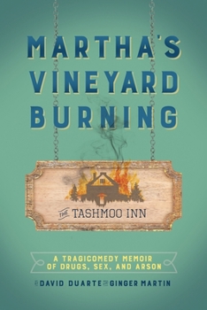 Paperback Martha's Vineyard Burning: A Tragicomedy Memoir of Drugs, Sex & Arson Book