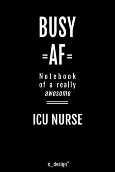 Notebook for ICU Nurses / ICU Nurse: awesome handy Note Book [120 blank lined ruled pages]