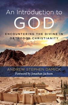 An Introduction to God: Encountering The Divine in Orthodox Christianity