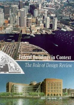 Federal Buildings in Context: The Role of Design Review (Studies in the History of Art Series, Na) - Book  of the Studies in the History of Art Series