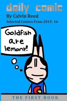 Paperback Daily Comic: Goldfish Are Lemony!: Selected Comics From 2015-16 Book