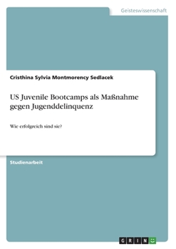 Paperback US Juvenile Bootcamps als Maßnahme gegen Jugenddelinquenz: Wie erfolgreich sind sie? [German] Book