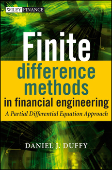 Hardcover Finite Difference Methods in Financial Engineering: A Partial Differential Equation Approach [With CDROM] Book