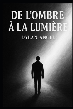 Paperback De l'ombre à la lumière: Mon combat pour sortir de l'ombre [French] Book