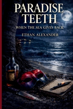 Paperback Paradise Teeth: When the Sea Gives Back Book