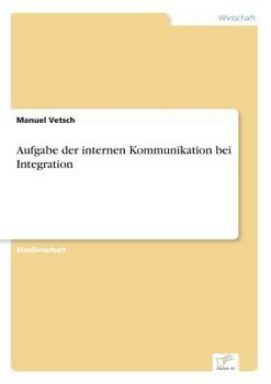 Paperback Aufgabe der internen Kommunikation bei Integration [German] Book