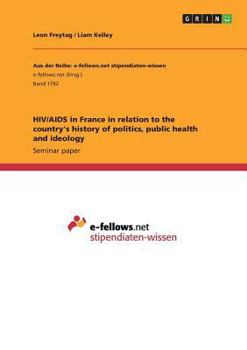 Paperback HIV/AIDS in France in relation to the country's history of politics, public health and ideology Book