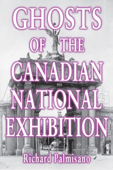 Paperback Ghosts of the Canadian National Exhibition Book