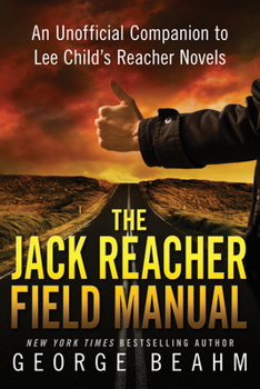 Paperback The Jack Reacher Field Manual: An Unofficial Companion to Lee Child's Reacher Novels Book