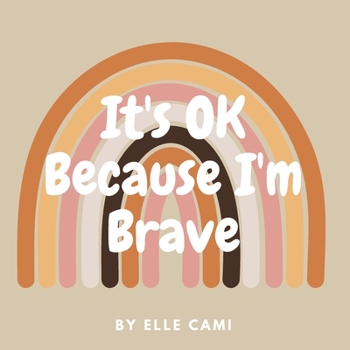 Paperback It's OK Because I'm Brave Book