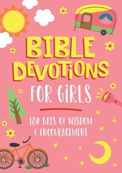 Paperback Bible Devotions for Girls: 180 Days of Wisdom and Encouragement Book