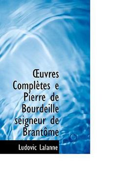 Hardcover Uvres Completes E Pierre de Bourdeille Seigneur de Brant Me Book