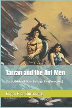Paperback Tarzan and the Ant Men: Classic Original Edition By Edgar Rice(Annotated) Book