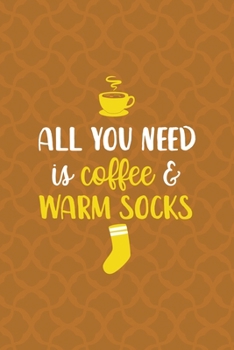 Paperback All You Need Is Coffee & Warm Socks: Notebook Journal Composition Blank Lined Diary Notepad 120 Pages Paperback Orange Texture Fuzzy Book