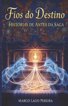 Paperback Fios do Destino: Histórias de Antes da Saga [Portuguese] Book