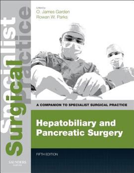 Hardcover Hepatobiliary and Pancreatic Surgery - Print and E-Book: A Companion to Specialist Surgical Practice Book