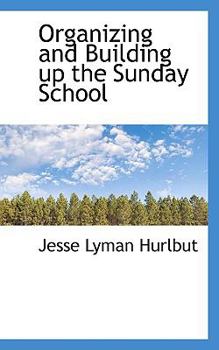 Paperback Organizing and Building Up the Sunday School Book