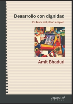 Paperback Desarrollo con dignidad: En favor del pleno empleo [Spanish] Book