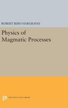Hardcover Physics of Magmatic Processes Book