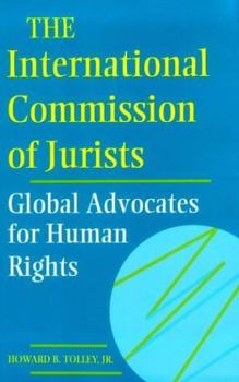 Hardcover The International Commission of Jurists: Global Advocates for Human Rights Book