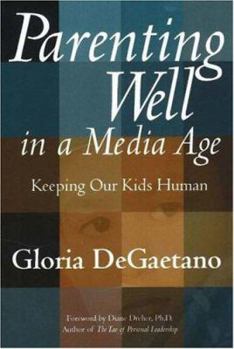 Paperback Parenting Well in a Media Age: Keeping Our Kids Human Book