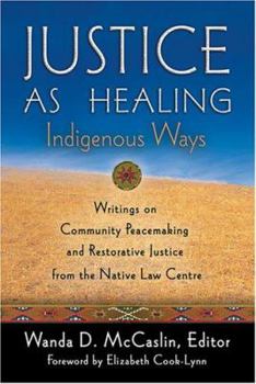 Hardcover Justice as Healing: Indigenous Ways Book