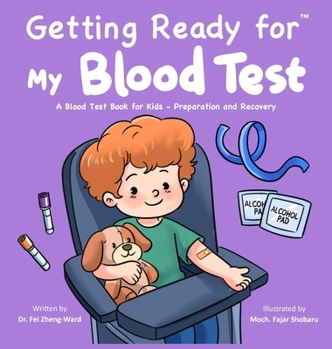 Getting Ready for My Blood Test: A Blood Test Book for Kids - Preparation and Recovery: A Blood Test Book for Kids