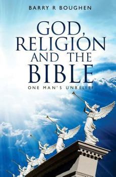 Paperback God, Religion and the Bible: One Man's Unbelief Book